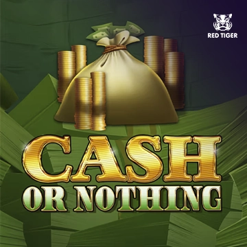 Cash Or Nothing - RIVAL168