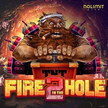 NolimitCity : Fire In The Hole 2 - RIVAL168